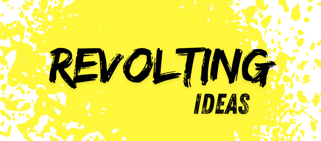 revolting ideas black lettering on yellow background